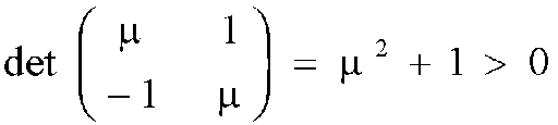 det Matrix = �<SUP>2</SUP> + 1 > 0